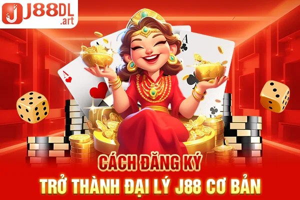 Cách đăng ký trở thành đại lý J88 cơ bản