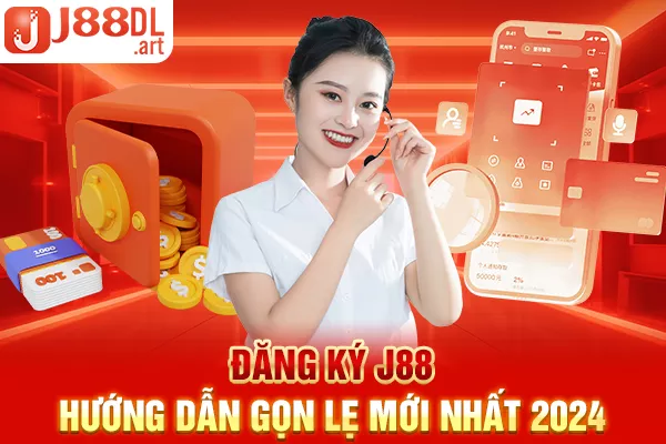 Đăng ký J88 - hướng dẫn thao tác tạo tài khoản mới nhất 2024