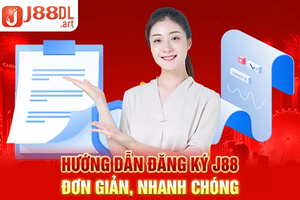 Hướng dẫn đăng ký J88 đơn giản, nhanh chóng