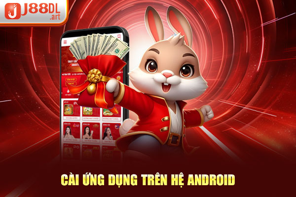 Cài ứng dụng trên hệ Android