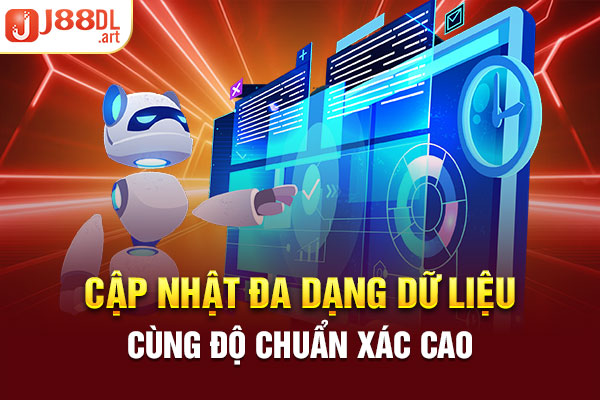 Cập nhật đa dạng dữ liệu cùng độ chuẩn xác cao