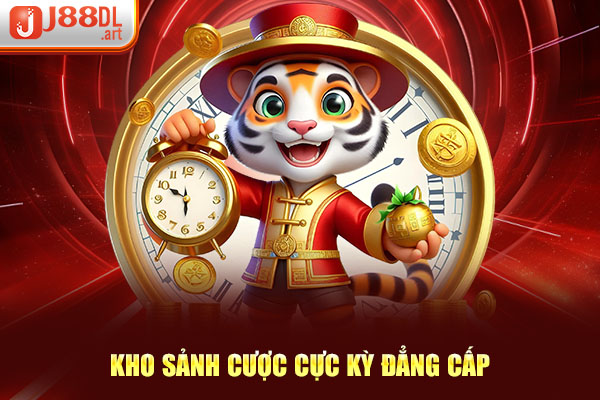 Kho sảnh cược cực kỳ đẳng cấp