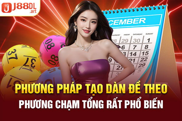 Phương pháp tạo dàn đề theo phương chạm tổng rất phổ biến