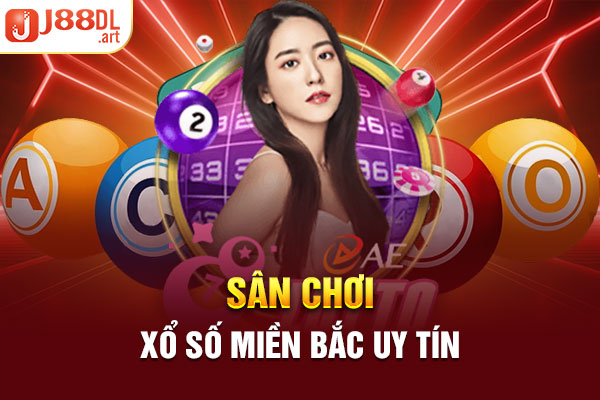 Sân chơi xổ số miền Bắc uy tín