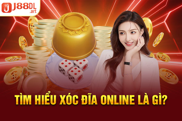 Tìm hiểu xóc đĩa online là gì?