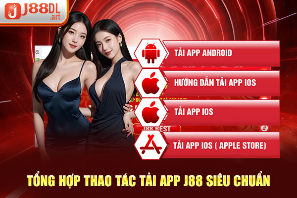 Tổng hợp thao tác tải app J88 siêu chuẩn